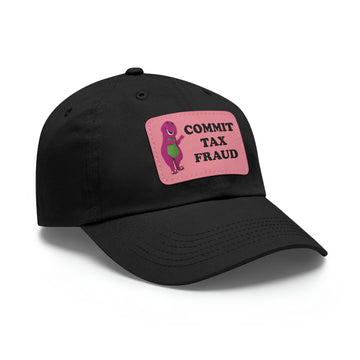 Commit Tax Fraud Dad Hat with Leather Patch