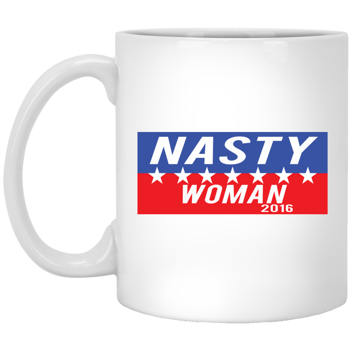 Nasty woman mug, travel mug election 2016