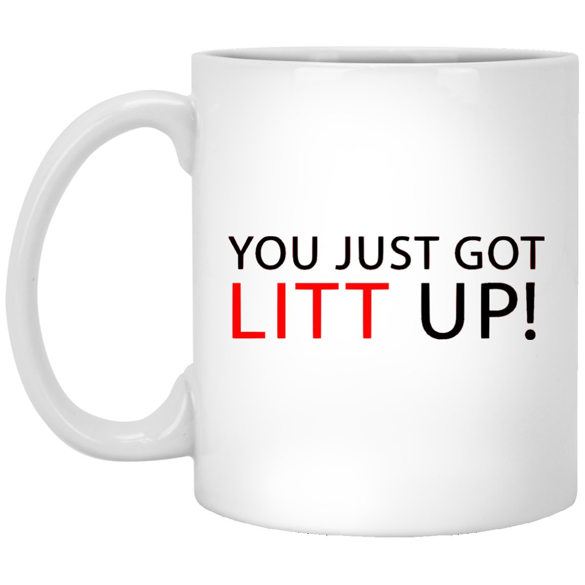 You Just Got Litt Up! mug Louis Litt