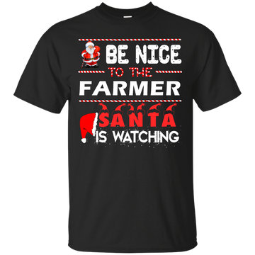 Be nice to the farmer Santa is watching sweater, shirt