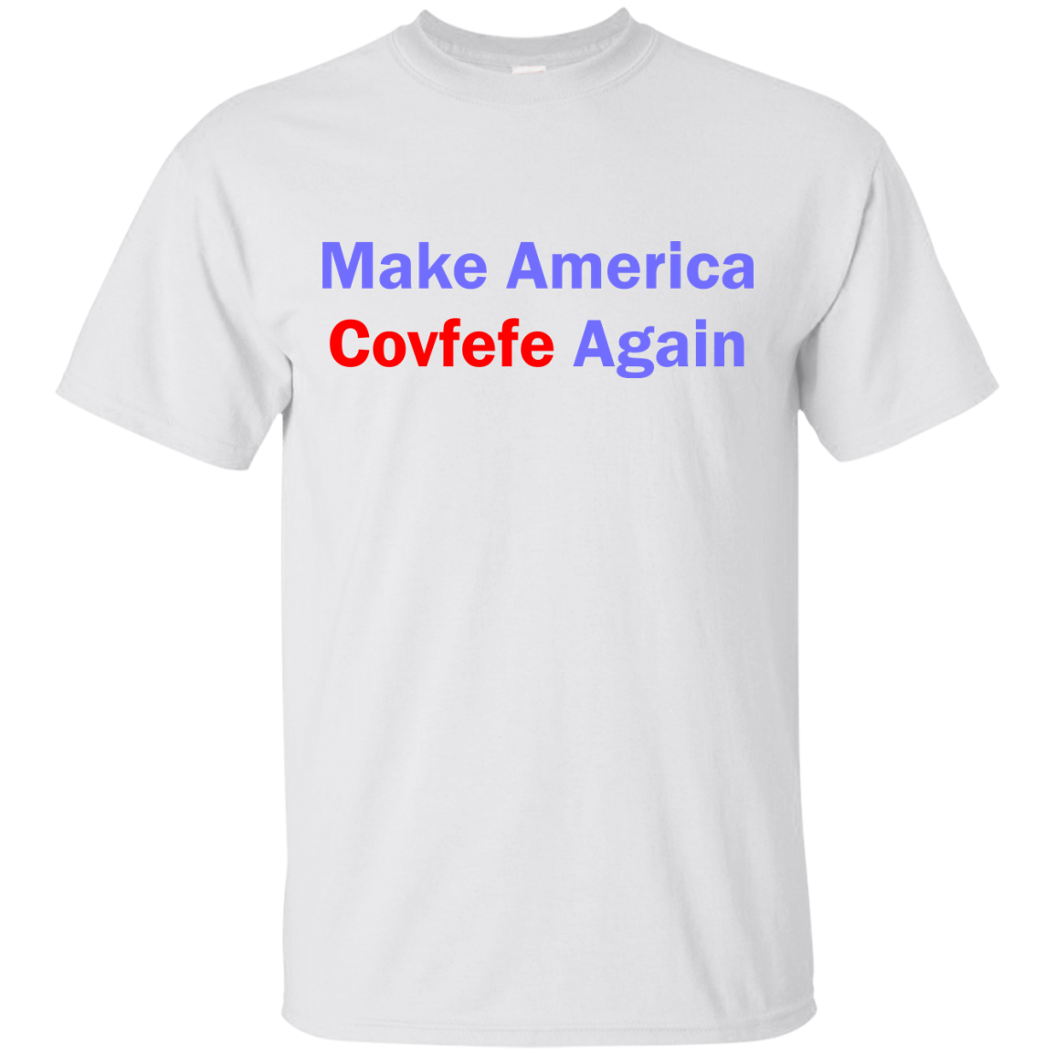 Make America Covfefe Again T-shirt - White shirt