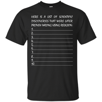 10 Lists Of Scientific Discoveries That Were Proven Wrong By Religion Shirt
