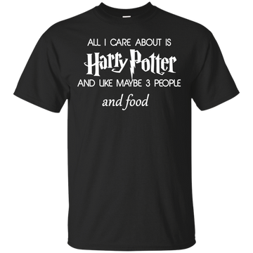 All I care about is Harry Potter Shirt, Hoodie
