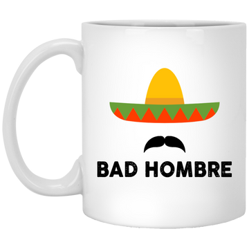 Bad Hombre Mugs - ifrogtees