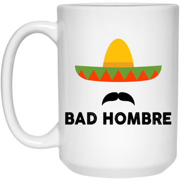 Bad Hombre Mugs