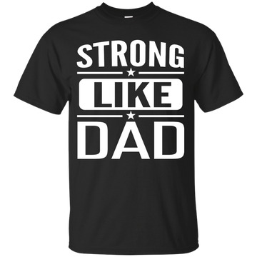 Strong Like Dad T-Shirt For Youths, Kids