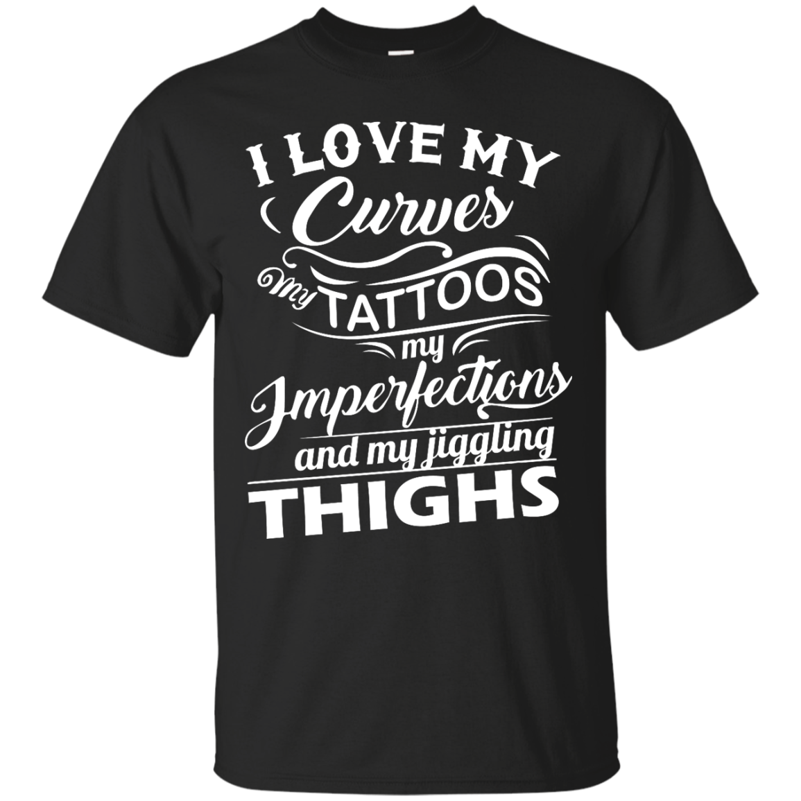 I Love My Curves My Tattoos My Imperfections shirt, tank, sweater