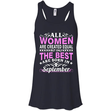 All Women Are Created Equal But Only The Best Are Born In September shirt, tank