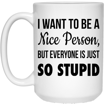 Funny: I want to be a nice person white mugs