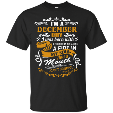 I'm A December Guy I Was Born With My Heart On My Sleeve Shirt