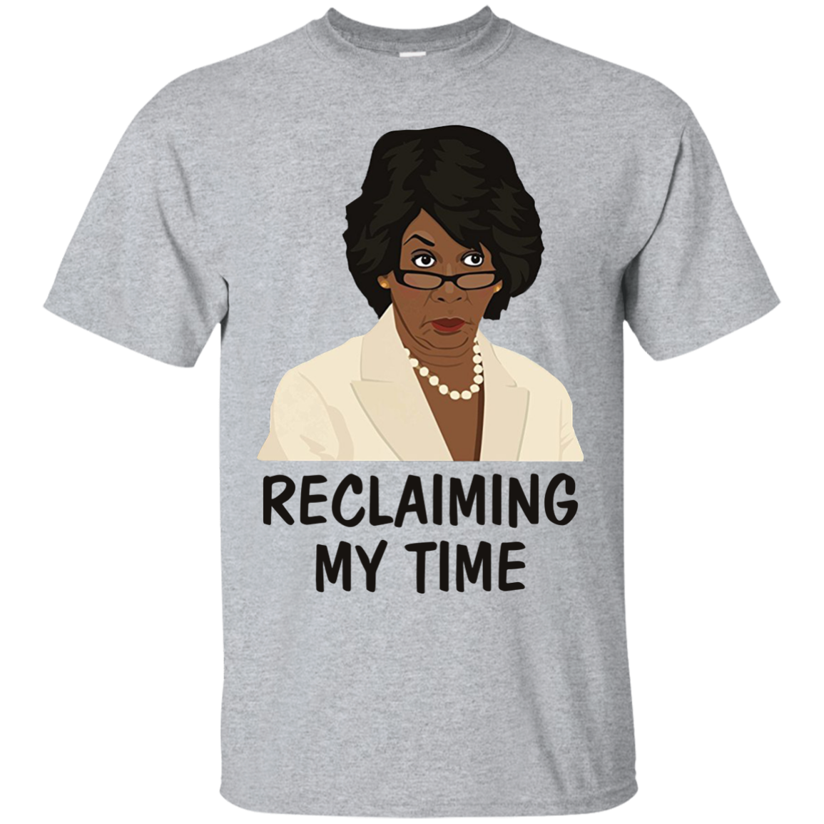 Reclaiming my time shirt, Maxine Waters