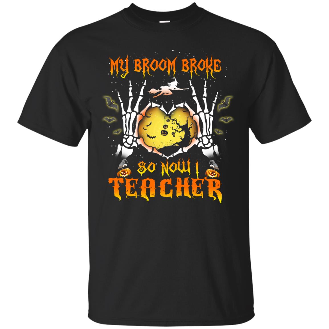 My broom broke so now I Teacher shirt, hoodie, tank