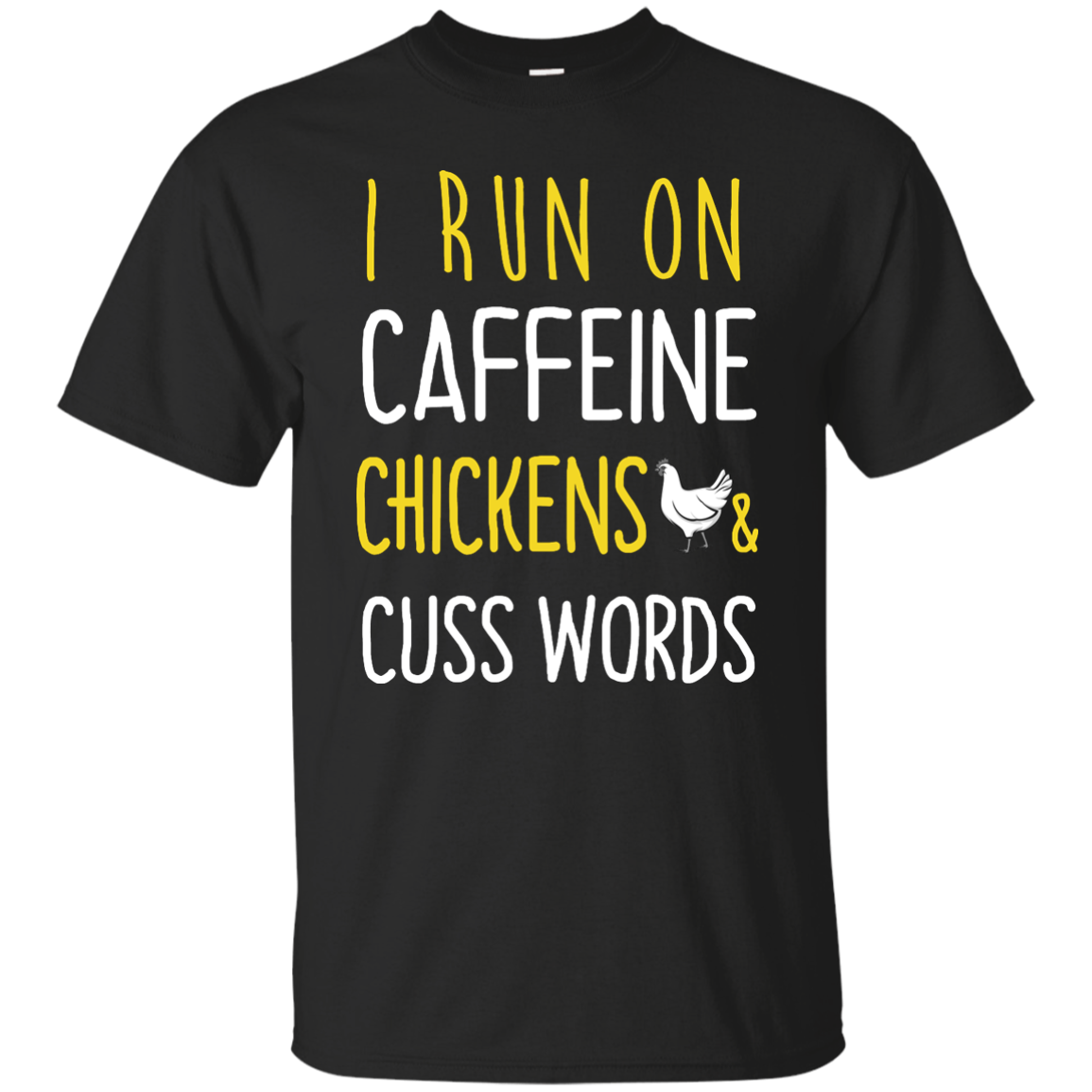 I Run On Caffeine Chickens and Cuss Words Tee/Hoodie/Tank - ifrogtees