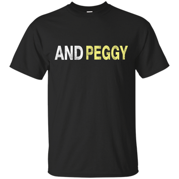 And Peggy Distressed Shirt, Hoodie,