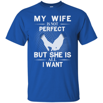 My Wife Is Not Perfect But She Is All I Want shirt, tank, sweater