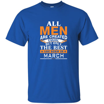 Vin Diesel: All Men Created Equal But Best Born In March shirt