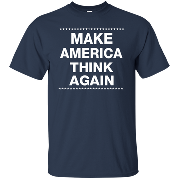 Make America Think Again Shirt, Hoodie, Tank