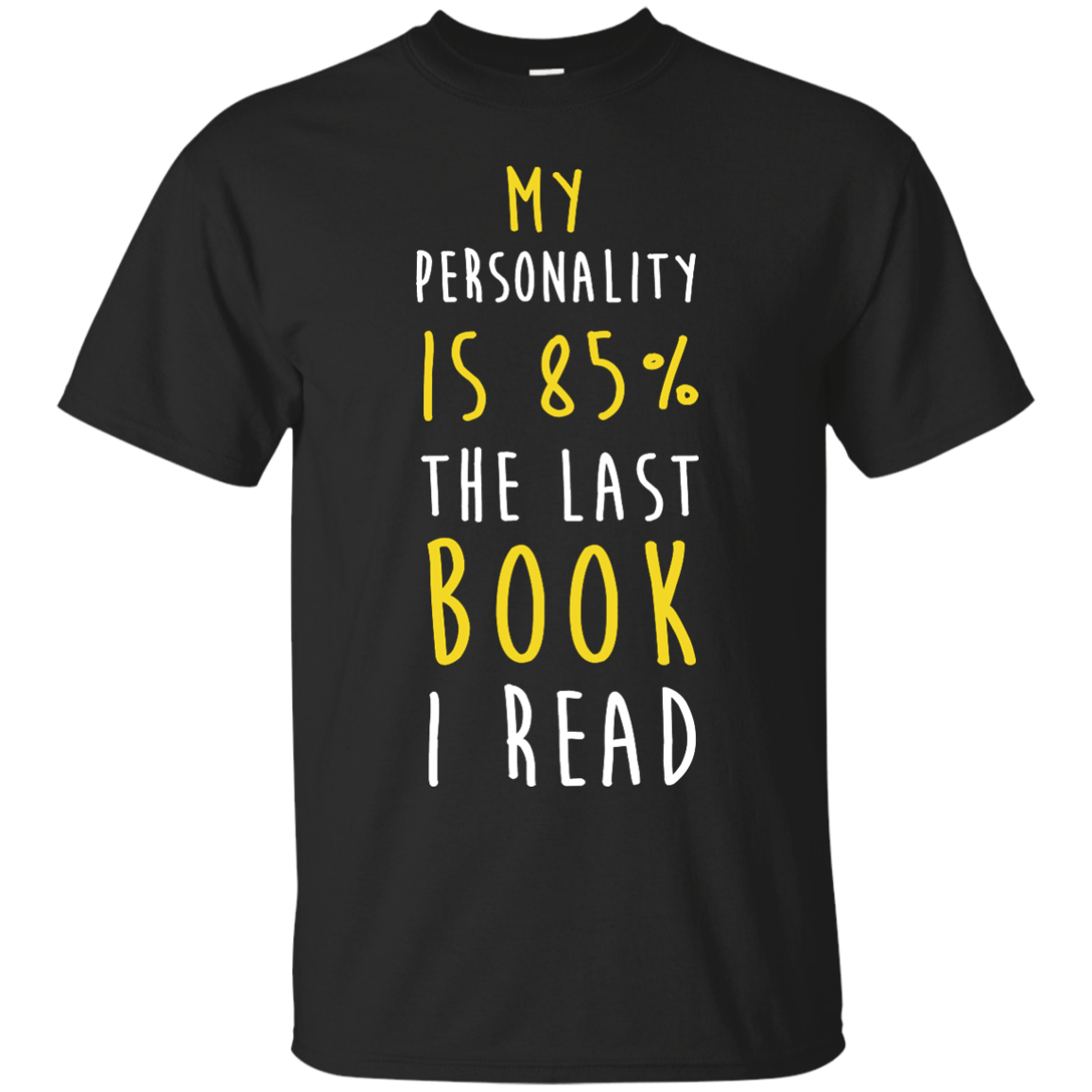 My Personality Is 85% The Last Book I Read Shirt