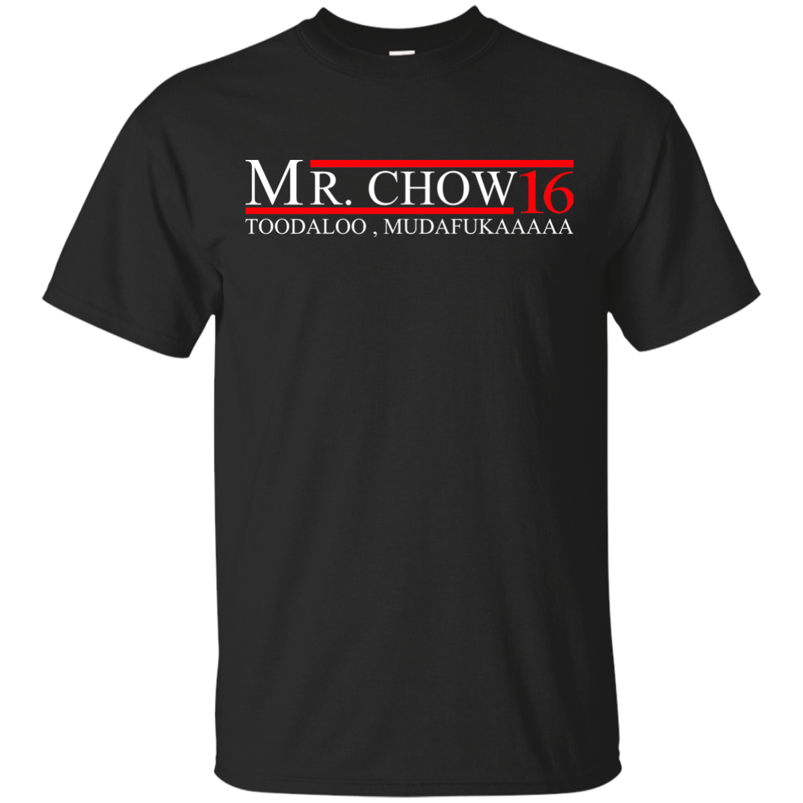 Mr. Chow 2016 Shirts/Hoodies/Tanks - ifrogtees