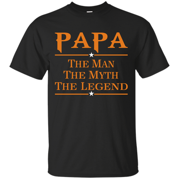 Papa The Man The Myth The Legend Shirt, Hoodie, Long Sleeve