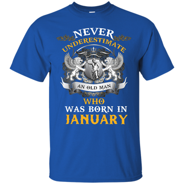 Never Underestimate an Old Man Who Was Born in January Shirt, Hoodie, Tank
