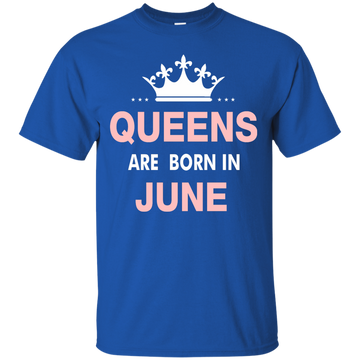 Queens are born in June Shirt, Hoodie, Tank