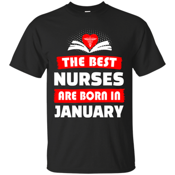 The best Nurses are born in January shirt, hoodie, tank