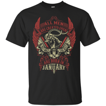 All Men Are Created Equal But Only The Best Are Born In January Shirt, Hoodie, Tank