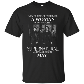 Never Underestimate A Woman Who Watches Supernatural And Was Born In May shirt