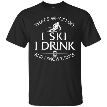 That What I Do I Ski I Drink Shirt, Hoodie, Tank