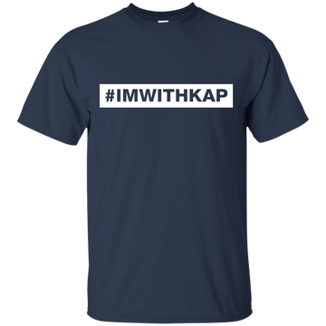 #IMWITHKAP- I'm With Kap shirt, hoodie, tank