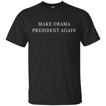Make Obama President Again Shirt, Sweater, Tank