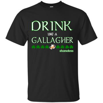 Shameless Patrick's day shirt: Drink like a Gallagher