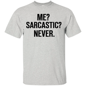 Me Sarcastic Never T Shirt, Hoodie, Tank