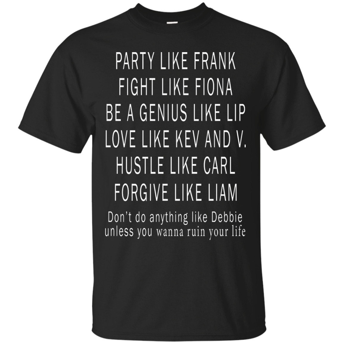 Shameless: Don't be like Debbie shirt, tank, racerback