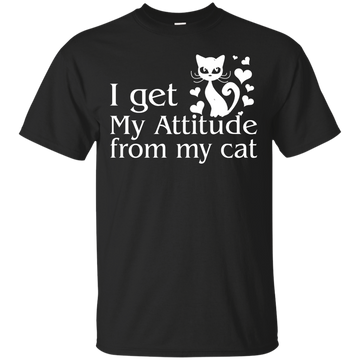 I Get My Attitude From My Cat Shirt, Hoodie