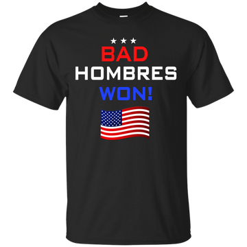 Bad Hombres Won Shirt, Hoodie, Tank - ifrogtees