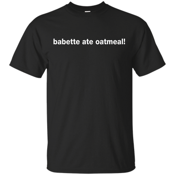 Gilmore Girls - babette ate oatmeal shirt, hoodie, tank - ifrogtees
