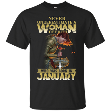 Never underestimate a woman of faith who was born in January shirt, hoodie
