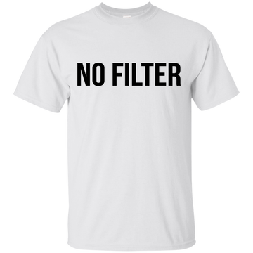 No Filter shirt, sweatshirt, racerback tank