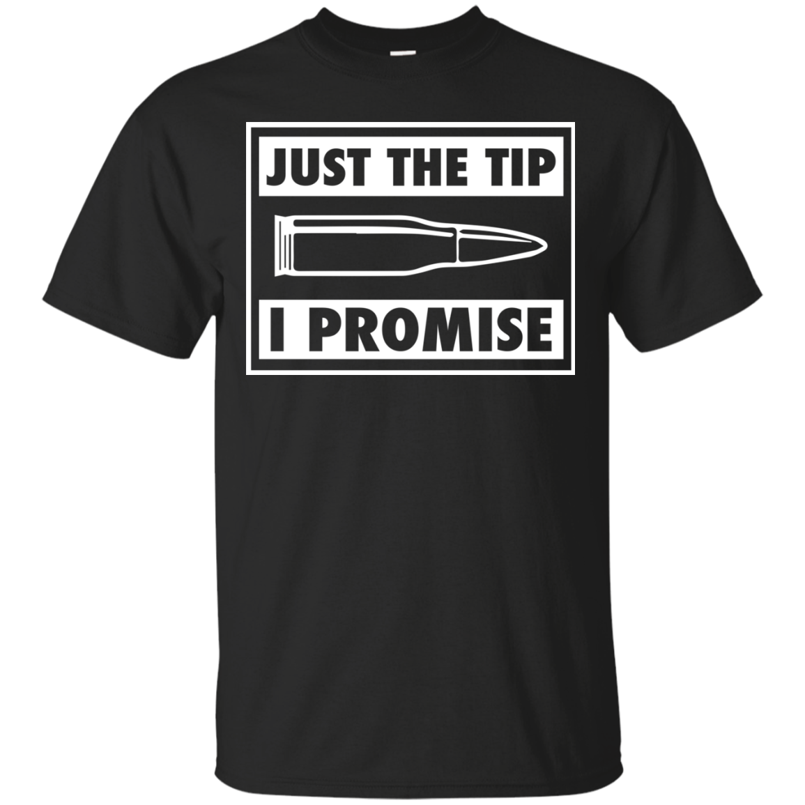 Bullet: just the tip i promise shirt, tank top, hoodie