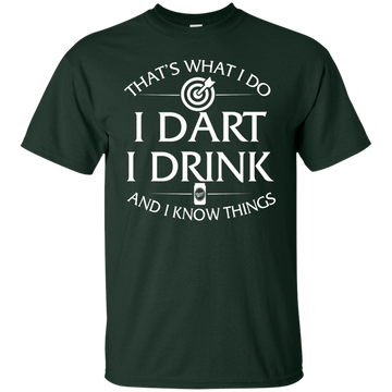 I Dart, I Drink and I Know things t-shirt: Darts shirts