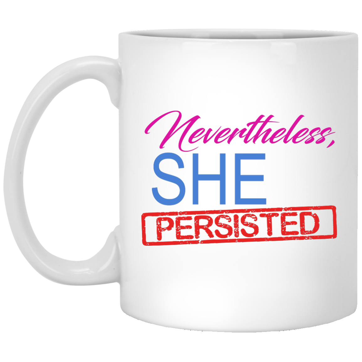Nevertheless, She Persisted coffee mug