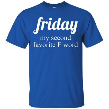 Friday my second favorite f word t-shirt, racerback, tank