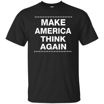 Make America Think Again Shirt, Hoodie, Tank