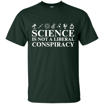 Science is not a Liberal conspiracy shirt
