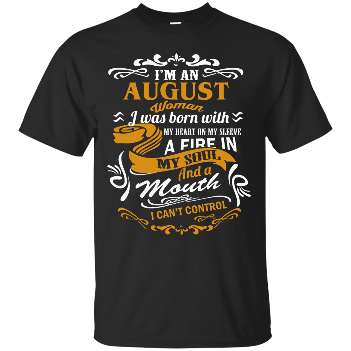 I'm An August Woman I Was Born With My Heart On My Sleeve Shirt, Hoodie, Tank