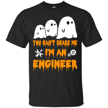 You can’t scare me I'm an Engineer shirt, hoodie, tank