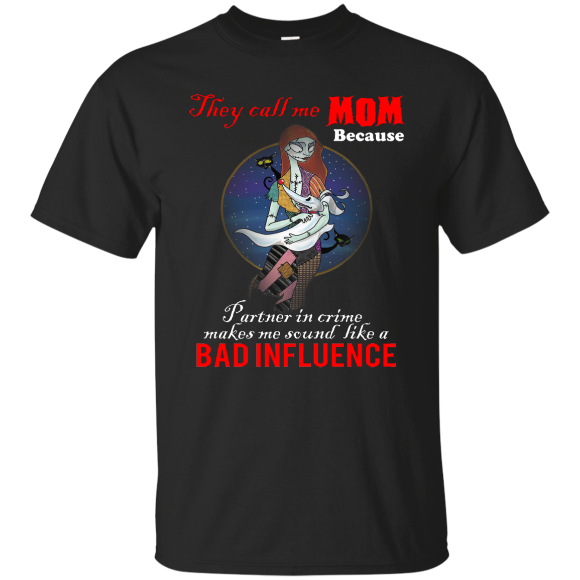 Sally: They call me Mom because partner in crime shirt