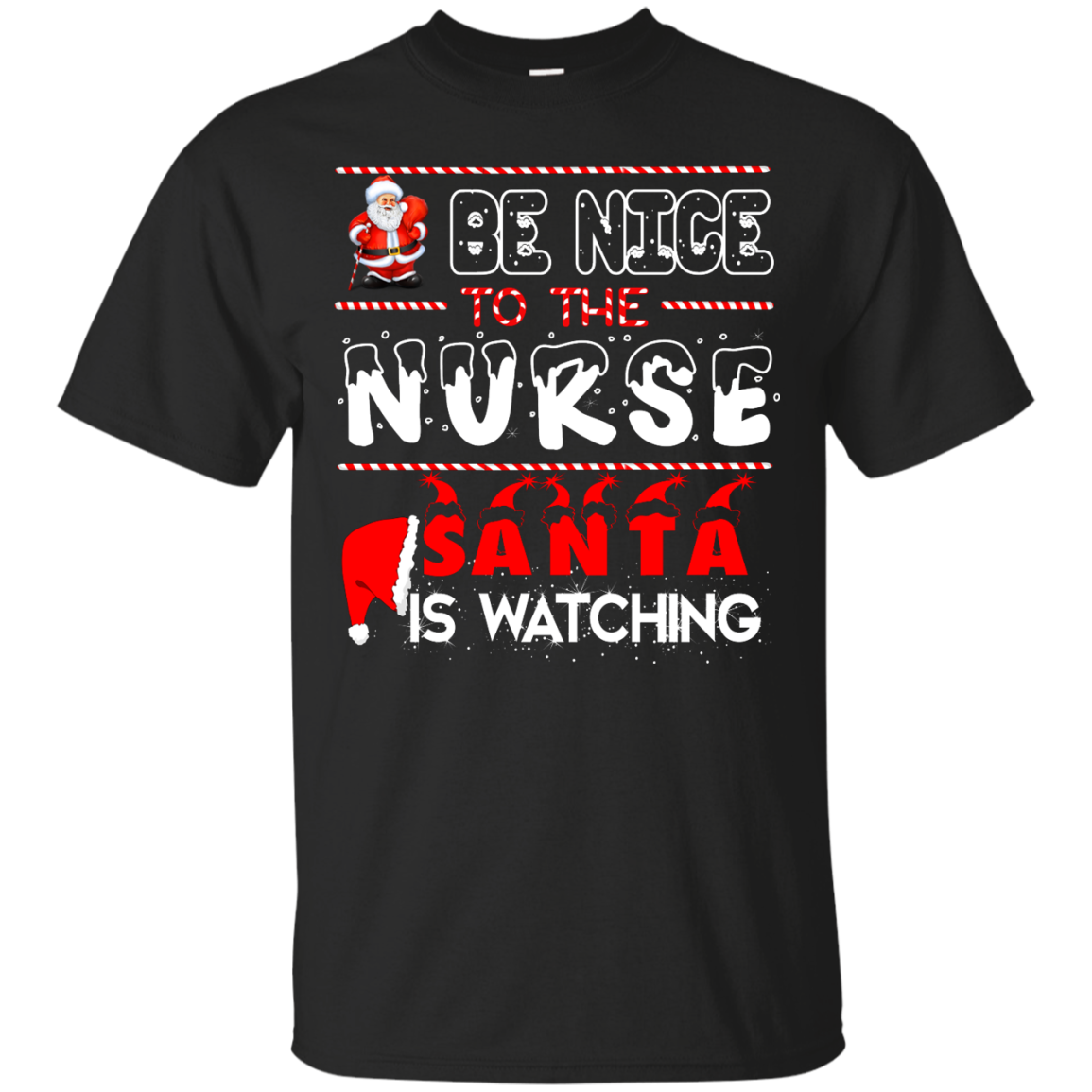 Be Nice To The Nurse Santa is Watching Shirt, Hoodie, Tank - ifrogtees